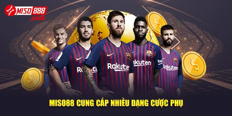Miso88 cung cấp nhiều dạng cược phụ