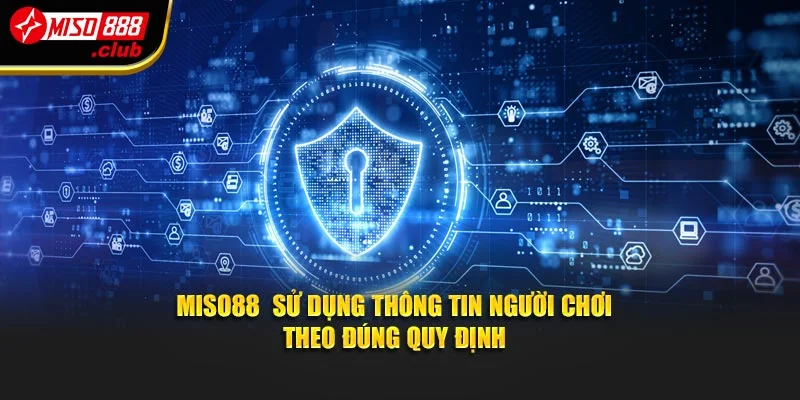 Miso88 sử dụng thông tin người chơi theo đúng quy định