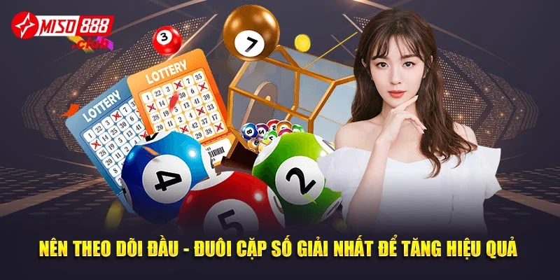 Nên theo dõi đầu - đuôi cặp số giải nhất để tăng hiệu quả