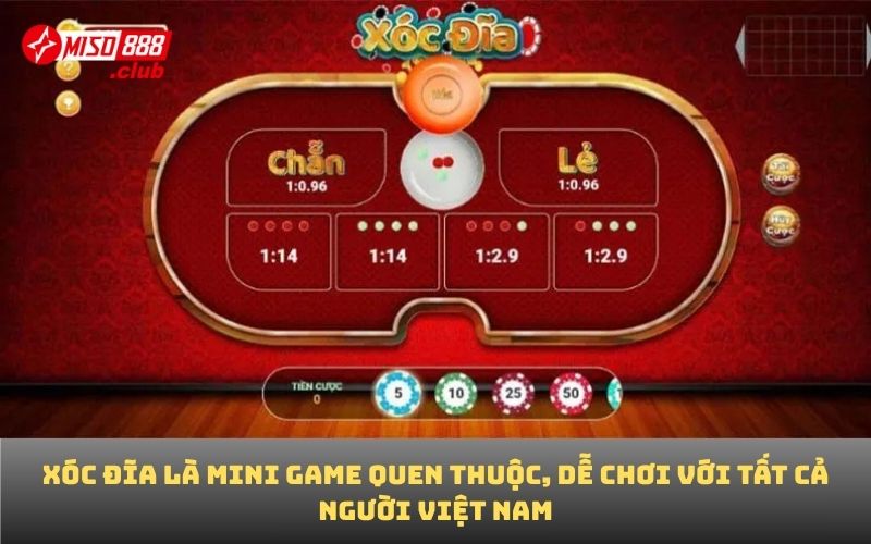 Xóc đĩa là mini game quen thuộc, dễ chơi với tất cả người Việt Nam