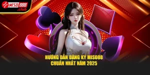Hướng Dẫn Đăng Ký MISO88 - Chuẩn Nhất Năm 2025