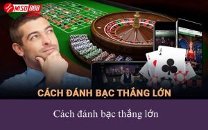 cách đánh bạc thắng lớn